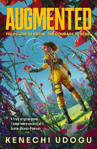 Augmented: A thrilling YA sci-fi packed with romance and rebellion for fans of Uglies and Iron Widow