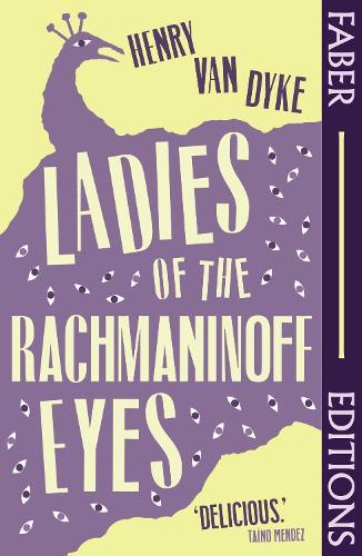 Ladies Of The Rachmaninoff Eyes (Faber Editions): Introduced by Taíno Mendez