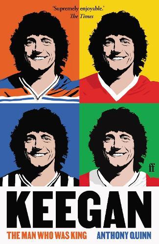 Keegan: The Man Who Was King
