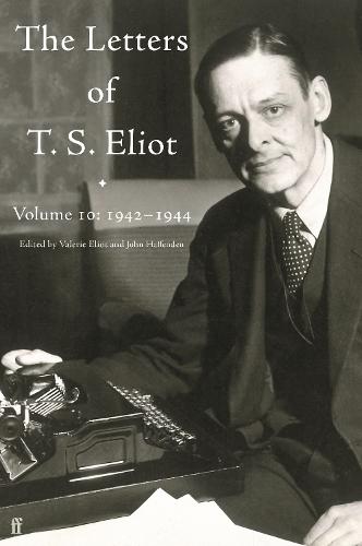 Letters of T. S. Eliot Volume 10: 1942–1944