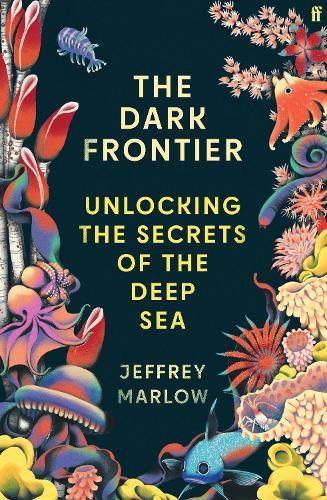 The Dark Frontier: Unlocking the Secrets of the Deep Sea