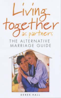Living Together as Partners: The Alternative Marriage Guide