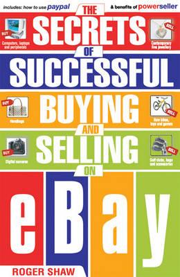 The Secrets of Successful Buying and Selling on Ebay