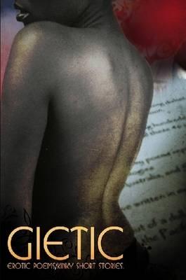 Gietic: Erotic Poems/Kinky Short Stories