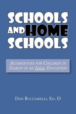 Schools and Home Schools: Alternatives for Children in Search of an Ideal Education