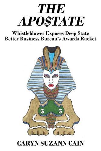 The Apo$tate: Whistleblower Exposes Deep State Better Business Bureau's Awards Racket