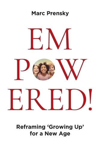 Empowered!: Re-framing 'Growing Up' for a New Age
