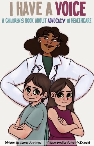 I Have A Voice: A Children's Book About Advocacy in Healthcare