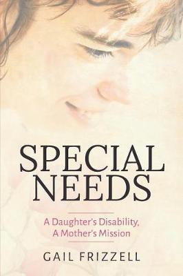 Special Needs: A Daughter's Disability, a Mother's Mission