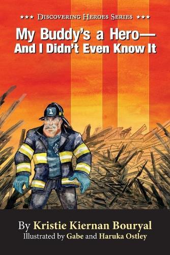 My Buddy's a Hero - And I Didn't Even Know It Volume 1