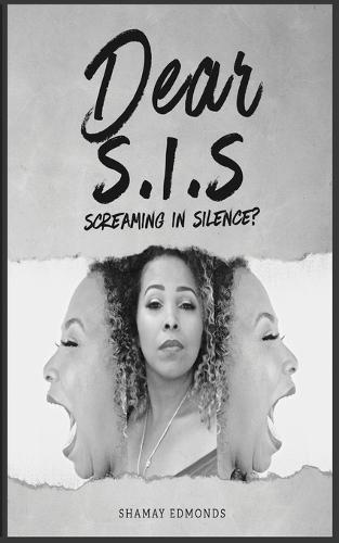 Dear S. I. S: Screaming in Silence?