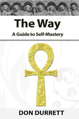 The Way: A Guide to Self-Mastery