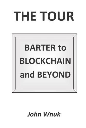 The Tour: BARTER to BLOCKCHAIN and BEYOND