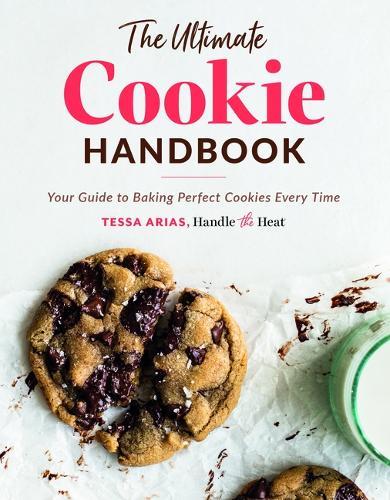 The Ultimate Cookie Handbook: Your Guide to Baking Perfect Cookies Every Time