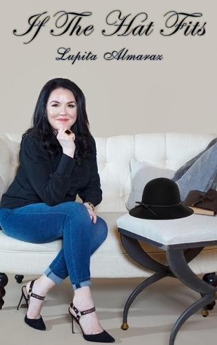 If The Hat Fits: A Poetry Collection by Lupita Almaraz
