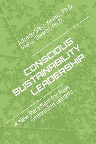 Conscious Sustainability Leadership: A New Paradigm For Next Generation Leaders