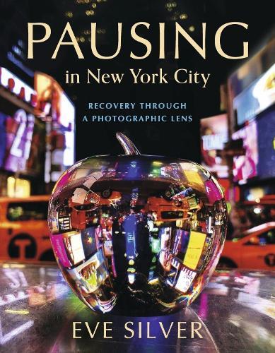 Pausing in New York City: RECOVERY THROUGH A PHOTOGRAPHIC LENS
