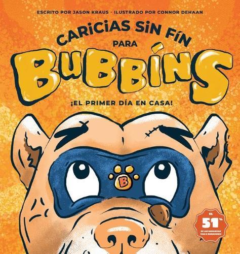 Caricias sin Fin para Bubbíns: ¡El primer día en casa!