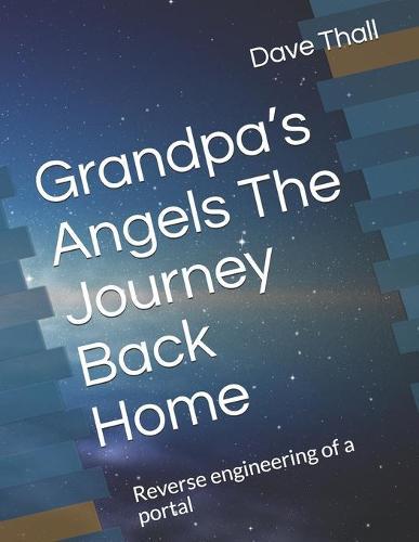 Grandpa's Angels The Journey Back Home: Reverse engineering of a portal