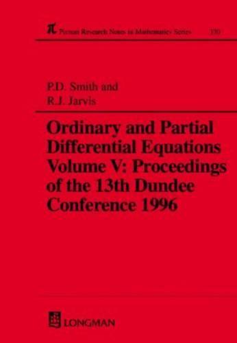 Ordinary and Partial Differential Equations,Volume V: Proceedings of the 13th Dundee Conference 1996