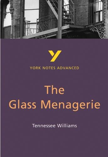 The Glass Menagerie (York Notes Advanced) English Literature Study Guide - for 2026, 2027 exams: York Notes Series
