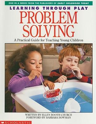 Problem Solving: A Practical Guide for Teaching Young Children