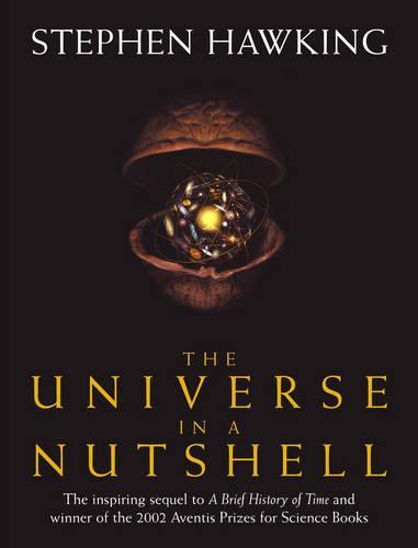 The Universe In A Nutshell: the beautifully illustrated follow up to Professor Stephen Hawking’s bestselling masterpiece A Brief History of Time