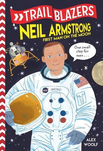 Trailblazers: Neil Armstrong: First Man on the Moon