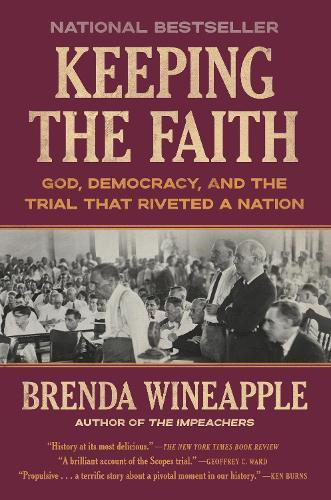 Keeping the Faith: God, Democracy, and the Trial That Riveted a Nation
