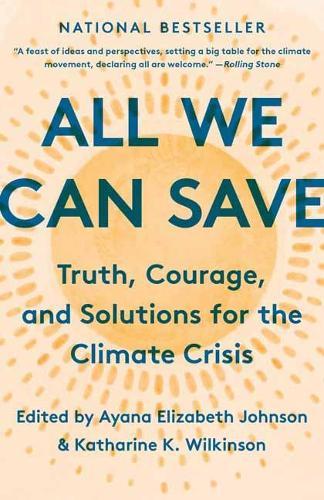 All We Can Save: Truth, Courage, and Solutions for the Climate Crisis 