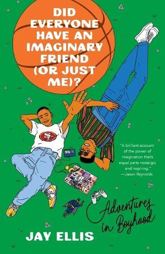 Did Everyone Have an Imaginary Friend (or Just Me)?: Adventures in Boyhood