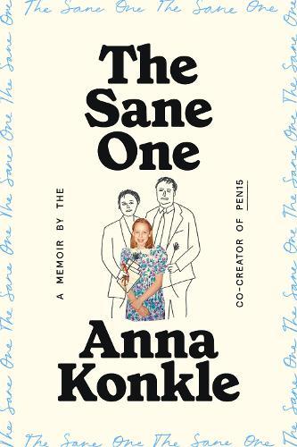 The Sane One: A Memoir by the Co-creator of Pen15