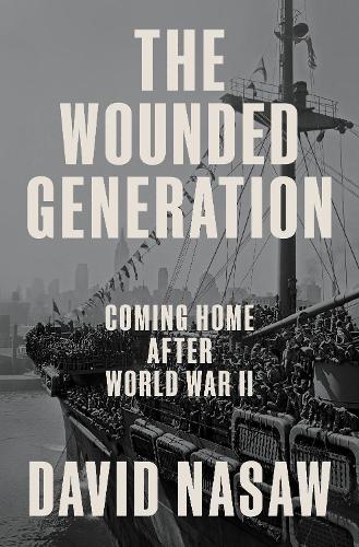 The Wounded Generation: Coming Home After World War II