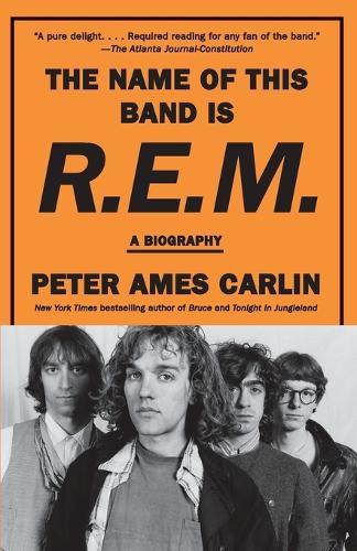 The Name of This Band Is R.E.M.: A Biography