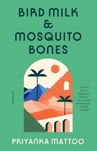 Bird Milk & Mosquito Bones: A Memoir