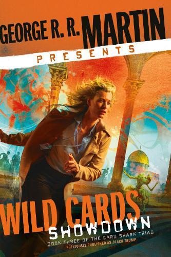 George R. R. Martin Presents Wild Cards: Showdown: Book Three of the Card Shark Triad