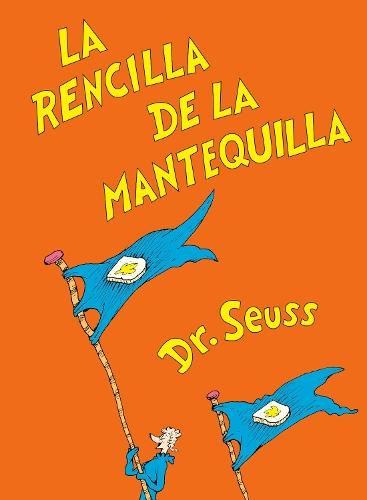 La rencilla de la mantequilla (The Butter Battle Book Spanish Edition)