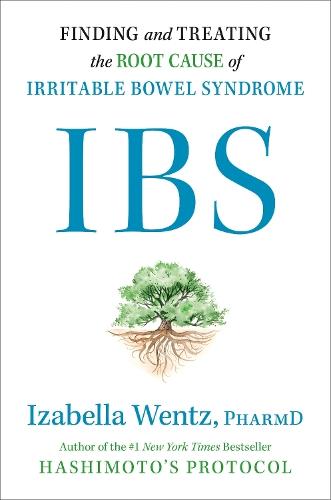 IBS: Finding and Treating the Root Cause of Irritable Bowel Syndrome