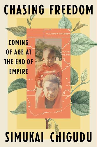 Chasing Freedom: Coming of Age at the End of Empire