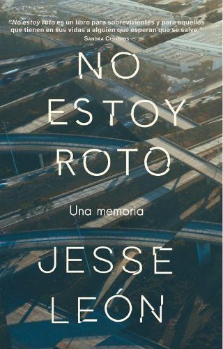 No estoy roto: Una memoria / I'm Not Broken: A Memoir