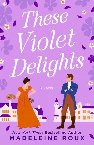 These Violet Delights: A Novel