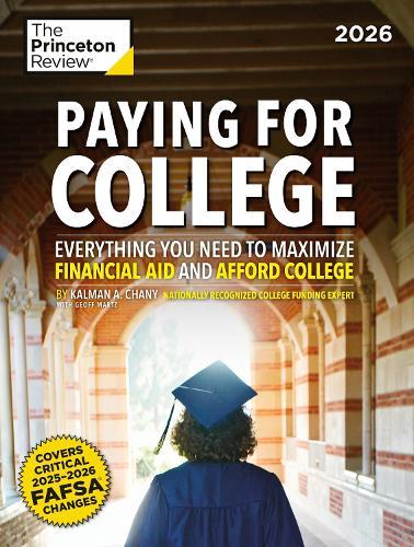 Paying for College, 2026: Everything You Need to Maximize Financial Aid and Afford College