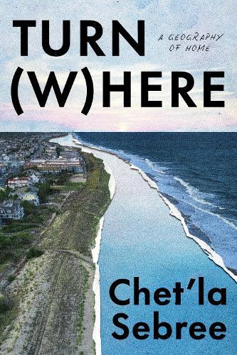 Turn Where: A Geography of Home
