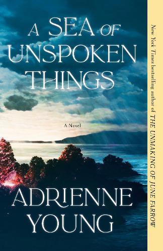 A Sea of Unspoken Things: A Novel