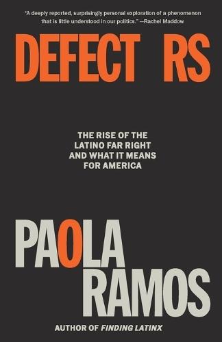 Defectors: The Rise of the Latino Far Right and What It Means for America