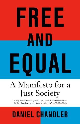Free and Equal: A Manifesto for a Just Society