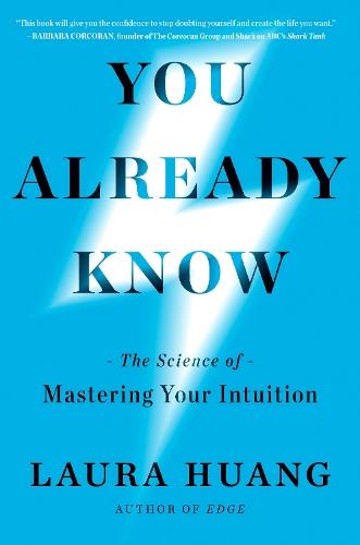 You Already Know: The Science of Mastering Your Intuition
