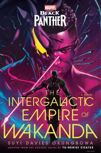Marvel: Black Panther: The Intergalactic Empire of Wakanda: A Novel