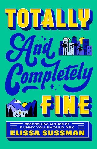 Totally and Completely Fine: A Novel