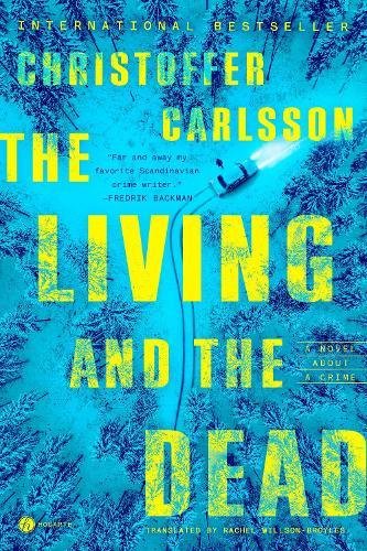 The Living and the Dead: A Novel About a Crime
